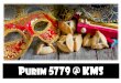 PURIM 5779 @ KMS · maidens will also fast thus.” (Esther 4:16). The original fast was observed by ... Money collected in these baskets will go to Tzedakah. ... The joyous nature