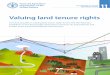 Valuing land tenure rights · Valuation, the process of estimating value, forms part of the evolution and improvement of land, fisheries and forests, which can have an overarching