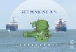 KET MARINE B.V. - Seapart Ltd · 2013-07-13 · KET Marine B.V.is entirely specialized in the supply and repair of marine separators ... KET’s highly skilled marine engineers or