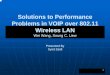 Solutions to Performance Problems in VOIP over …rek/Adv_Nets/Fall2007/VoIP_Perf.pdfSolutions to Performance Problems in VOIP over 802.11 Wireless LAN Wei Wang, Soung C. Liew Presented