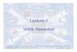 Lecture 2 VHDL Refresher - ece.gmu.edu€¦ · ECE 448 – FPGA and ASIC Design with VHDL 25 Example VHDL Code • 3 sections to a piece of VHDL code • File extension for a VHDL