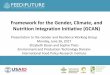 Framework for the Gender, Climate, and Nutrition …gcan.ifpri.info/files/2017/07/GCAN-Framework...Framework for the Gender, Climate, and Nutrition Integration Initiative (GCAN) Presentation
