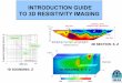 Introduction guide to 3D resistivity a - IRIS Instruments · 2005-05-31 · INTRODUCTION GUIDE TO 3D RESISTIVITY IMAGING alluviums clay limestone AB/2 (m) apparent resistivity (ohm.m)