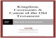 Kingdom, Covenants & Canon of the OT, Lesson 3...Kingdom, Covenants & Canon of the Old Testament Lesson Three: Divine Covenants -3- For videos, study guides and other resources, visit