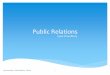 Public Relations“Public relations consists of all forms of communication outwards and inwards, between an organisation and its publics for the purpose of achieving specific objectives