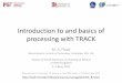 Introduction to and basics of processing with TRACKgeoweb.mit.edu/~Floyd/Courses/Gg/201705_Bristol/Pdf/31-TRACK_Intro.pdfaffected by the ionospheric delays. On short separations this