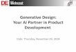 Generative Design: Your AI Partner in Product Development · Generative Design “Integrated performance-driven generative design systems are aimed at creating new design processes
