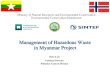 Management of Hazardous Waste in Myanmar Project · 5.11.2019  · Project’s Outcomes Improved management of Hazardous Waste (HW) • Regulatory framework for the management of