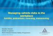 Managing vehicle risks in the workplace · •The occupational illness rate increased from 21.7 per 1,000 workers in 2001 to 27.1 per 1,000 workers in 2012. (ESRI 2015) • Manual
