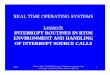 INTERRUPT ROUTINES IN RTOS ENVIRONMENT AND HANDLING … · Multiple ISRs Nesting Each ISR low priority sends on high priority interrupt the ISR interrupt message (ISM) to the OS to