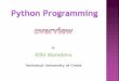 What advantages has it? Programming.pdf · Mark Lutz & David Ascher, Learning Python, O’Reilly, 1999 (Help for Programmers) Mark Lutz, Programming Python, O’Reilly, 2001 (Solutions