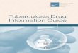 Tuberculosis Drug Information Guide€¦ · CDC Cooperative Agreement U52 CCU 900454. Permission is granted for nonprofit educational use and library duplication and distribution