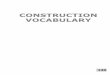 CONSTRUCTION VOCABULARYCONSTRUCTION VOCABULARY 140 ARY 141 Air return: A series of ducts in air conditioning system to return used air to air handler to be recondi-tioned. Anchor Bolts: