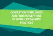 GENERATION Y EMPLOYEES AND THEIR PERCEPTIONS OF … 3_Dr Nur Fatihah... · Skilled Human Capital Development Conference 2017 DeTAR Putra, Universiti Malaysia Sarawak 21-23 August