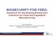 BIOSECURITY FOR FEED...Feed Manufacturer’s Responsibility The feed manufacturer is responsible for biosecurity of the feed chain, which includes selecting, receiving and processing