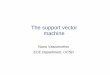 The support vector machine - SVCL · defining z as the vector of the projection onto all support vectors the decision function is a plane in the z-space with this means that • the