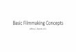 Basic Filmmaking Concepts - Viterbo University · Basic Filmmaking Concepts Jeffery C. Nyseth, M.S. Composition Basics •Composition deals with the arrangements of things in the