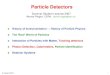 Particle Detectors - Indico · Particle Detectors History of Instrumentation ↔ History of Particle Physics The ‘Real’ World of Particles Interaction of Particles with Matter,