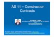 CA Rajkumar S Adukia MBA rajkumarfca- IAS 11 Construction ... IAS 11 1203.pdf · Survey and Seizure, IFRS, LLP, Labour Laws, Real estate, ERM, Inbound and Outbound Investments, Green