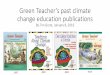Green Teacher’s latest climate change education publications€¦ · Green Teacher’s past climate change education publications By Tim Grant, January 8, 2019 1997 2001 2001 2014