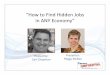 “How to Find Hidden Jobs in ANY Economy”d3o6ijnciaqqir.cloudfront.net/webinars/HiddenJobsPrintVersion.pdf · rate and landed 2 interview opportunities within 21 days. ... Secrets