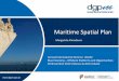 Maritime Spatial Plan - Wavec · Maritime Spatial Plan “a. way. of improving decision making and delivering an ecosystem - based approach to managing human activities in the marine