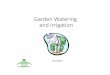 Garden Watering and Irrigation - Cooperative Extension · Garden Watering and Irrigation 1/12/2010 •Wise Watering Practices •Irrigation Systems •Gray Water ... •Improves quality