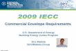 Commercial Envelope Requirements - Building Energy Codes ...€¦ · Commercial Envelope Requirements U.S. Department of Energy Building Energy Codes Program. Eric Makela Britt/Makela