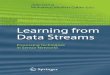 Learning from Data Streams - NPRUpws.npru.ac.th/sartthong/data/files/Springer... · vi gether a nice collection of chapters that deal with data stream mining algorithms, systems,