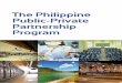 The Philippine Public-Private Partnership ProgramS. Aquino III, public-private partnerships seek to encourage greater participation of the private sector in the provision of basic