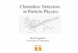 Cherenkov Detectors in Particle Physics - Wogsland · 2017-05-07 · Cherenkov Light Bradley Wogsland Cherenkov Detectors, August 2006 Particle traveling faster than light in a given