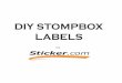 DIY STOMPBOX LABELS - Sticker.com Labels.pdf · Stompbox Use: 9VDC OUTPUT INPUT GAIN TONE LEVEL BYPASS 1-800-811-2890 Actual Size. 1 Sheet $2.99 each 5 Sheets $2.49 each 10 Sheets