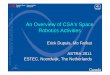 An Overview of CSA’s Space Robotics Activitiesrobotics.estec.esa.int/ASTRA/Astra2011... · An Overview of CSA’s Space Robotics Activities Erick Dupuis, Mo Farhat ASTRA 2011 ESTEC,