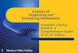 Lesson 19 Organizing and Enhancing Worksheets€¦ · Lesson 19 Morrison / Wells / Ruffolo CLB: A Comp Guide to IC3 5E Objectives Hide, show, and freeze columns and rows. Create,