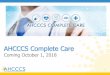 AHCCCS Complete Care - azahcccs.gov · Enrollment/Assignment Assignment on 10/1/2018 CRS (acute and CRS services), TRBHA ACC Plan Approx. 350 AIHP, CRS (CRS services only) and TRBHA