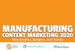 MANUFACTURING - Content Marketing Institute · Research Consultant MANUFACTURING CONTENT MARKETING 2020 Benchmarks, Budgets, and Trends. 4 SPONSORED Y Manufacturing marketers are