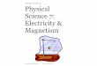 HIGH SCHOOL SCIENCE Physical Science 7: Electricity & Magnetism€¦ · Did you ever rub an inflated balloon against your hair? Friction between the balloon and hair cause electrons