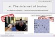 AI: The internet of brains · – Deep decoding: Emotional states – Media attention, shared attention in twitter – Social patterns: Sensible DTU / Copenhagen network study “Oticon