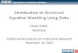 Introduction to Structural Equation Modeling Using Stata0005r66.myregisteredwp.com/wp-content/uploads/sites/474/... · 2015-07-07 · Assumptions •Correct Model Specification –SEM