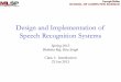 Design and Implementation of Speech Recognition Systemsbhiksha/courses/11-756.asr/spring2013/le… · • Speech recognition is a type of pattern recognition problem – Input is