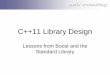 Lessons from Boost and the Standard Library - Meeting C++ · aerix consulting C++11 Library Design Lessons from Boost and the Standard Library