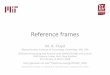 Reference frames - GeoWebgeoweb.mit.edu/~floyd/courses/gg/201802_GNS/pdf/22-ref_frames.pdf · M. A. Floyd Massachusetts Institute of Technology, Cambridge, MA, USA ... •Works best