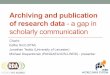 Archiving and publication of research data - a gap in ... · Archiving and publication of research data - a gap in scholarly communication . Chairs: Eefke Smit (STM) Jonathan Tedds