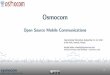 Open Source Mobile Communicationsgit.gnumonks.org/laforge-slides/plain/2018/oc... · 4 What is Osmocom? Osmocom: Open Source MObile COMmunications Bringing benefits of Free / Open