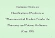 Guidance Notes on Classification of Products as ......Nutritional supplements in powder or liquid form used as meal ... Guidance Notes on Classification of Products as "Pharmaceutical