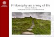 Philosophy as a way of life - cemusstudent.secemusstudent.se/wp-content/uploads/2012/02/... · Philosophy as a way of life Andreas Rydberg Institutionen för Idé- och lärdomshistoria