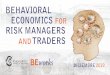 BEHAVIORAL ECONOMICS FOR RISK MANAGERS …...1. Temas de Economía Conductual: • El argumento comercial a favor de la EC. • Teorías fundamentales de la EC - Los seres humanos