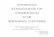 MINIMUM STANDARDS OF OPERATION FOR BIRTHING …msdh.ms.gov/Msdhsite/_Static/Resources/110.PdfSOURCE: Miss. Code Ann. §41-77-11 Rule 43.1.2 The purpose of this act is to protect and