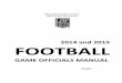 2014 and 2015 FOOTBALL · 2014-08-06 · Illegal Blocking Below the Waist 3. Pacing and Tempo 4. ... Football is a game played by physically sound athletes blocking and tackling one