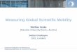 Measuring Global Scientific Mobility - OECD.org · Source of information Bibliometric information from Elsevier’s Scopus database (cf. Moed/Halevi 2014, Appelt et al 2015). Every